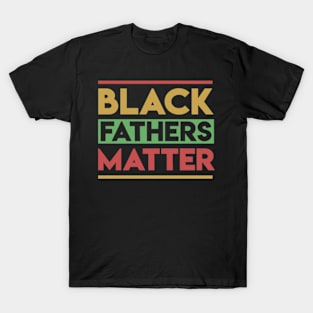 Black Fathers Matter T-Shirt